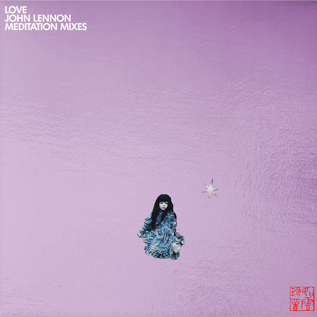 JOHN LENNON LOVE (Meditation Mixes) 3LP - Out April 18th at your